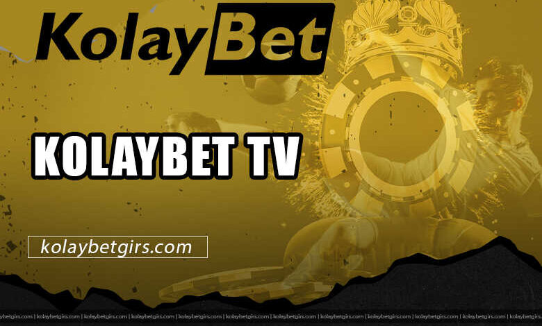 Kolaybet Tv
